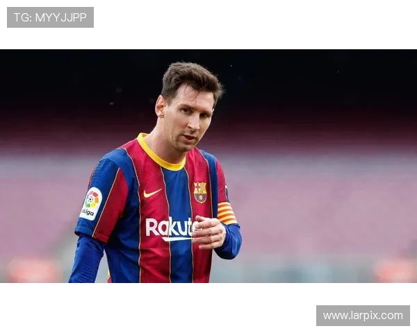 梅西回归巴萨计划启动，球队准备重建迎接巨星归来